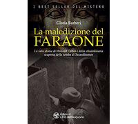 La maledizione del faraone. La vera storia di Howard Carter e della straordinaria scoperta della tomba di Tutankhamon