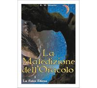 La Maledizione dell’Oracolo vol.I La Falce Eterna: Vol. 1