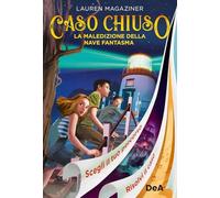 Magaziner Lauren – La maledizione della nave fantasma – Caso chiuso – 2024