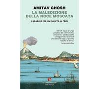 La maledizione della noce moscata. Parabole per un pianeta in crisi