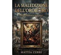 La maledizione dell'Oroboro: Un'avventura nel 1937