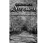 La maledizione di Alyce Cooper. Frammenti di un sogno americano - [EBS Print]