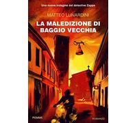 La maledizione di Baggio vecchia. Una nuova indagine del detective Zappa