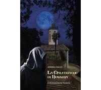 La maledizione di Rosaura. L'alchimista in Valdera - [Tagete Edizioni]