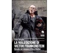 La maledizione di Victor Frankenstein. Remake del romanzo di Mary Shelley