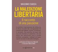 La maledizione libertaria. Il racconto di una passione