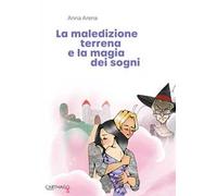 La maledizione terrena e la magia dei sogni