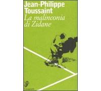 La malinconia di Zidane. Testo francese a fronte
