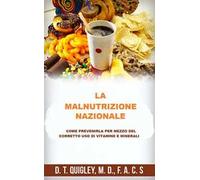 La malnutrizione nazionale. Come prevenirla per mezzo del corretto uso di vitamine e minerali