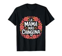 La Mamá Más Potenziamento Floreale Chingona Maglietta