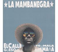La Mambanegra - El Callegueso Y Su Mala Mana