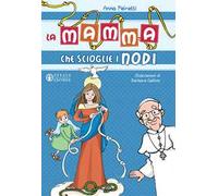 La mamma che scioglie i nodi. Ediz. a colori