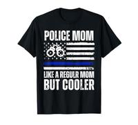 La mamma della polizia piace la mamma regolare ma più cool eroe Cop Mothers Day Maglietta