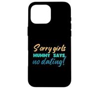 La mamma di Sorry Girls dice di no incontri annuncio di gravidanza Custodia per iPhone 16 Pro Max