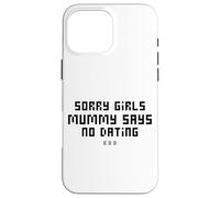 La mamma di Sorry Girls dice di no incontri annuncio di gravidanza Custodia per iPhone 16 Pro Max