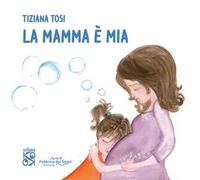 La mamma è mia. Nuova ediz.