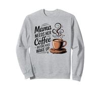 La mamma ha bisogno del suo caffè prima che i bambini si svegliino Felpa