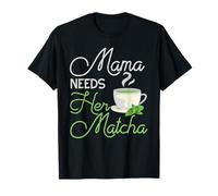 La Mamma ha Bisogno del Suo Design Matcha per Gli Amanti del tè Maglietta
