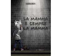 La mamma non è sempre la mamma