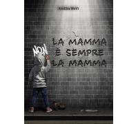 La mamma non è sempre la mamma - NoVi AmElia