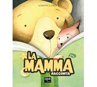 La mamma racconta. Ediz. a colori