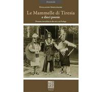 La mammelle di Tiresia. Dramma surrealista in due atti e un prologo. Ediz. bilingue
