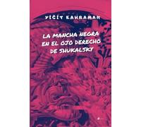 La mancha negra en el ojo derecho de Shukalsky