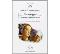 La Mandragola. Commedia di Callimaco e Lucrezia