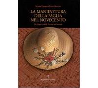 La manifattura della paglia nel Novecento. Da Signa e dalla Toscana nel mondo