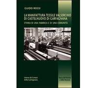 La manifattura Valserchio. Storia di una fabbrica e di una comunità