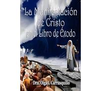 La Manifestación de Cristo en el libro de Éxodo: Un análisis teológico