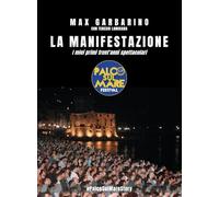 La Manifestazione. I miei primi trent'anni spettacolari