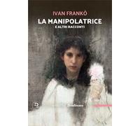 La manipolatrice e altri racconti