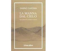 La manna dal cielo. Gerusalemme andata e ritorno