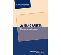 La mano aperta. Aiutare senza imporre