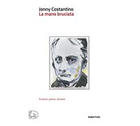 La mano bruciata. Scrittori, pittori, elezioni