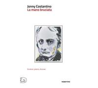 La mano bruciata. Scrittori, pittori, elezioni