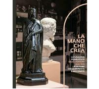 La Mano che Crea. La Galleria Pubblica di Ugo Zannoni (1836-1919). Scultore Coll
