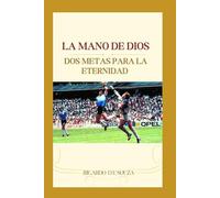 La mano de Dios: Dos Metas Para La Eternidad