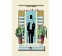 La mano del padrone. Una saga siciliana