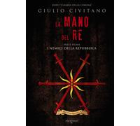 La mano del re. I nemici della repubblica. Vol. 1 - 2022 - Atene