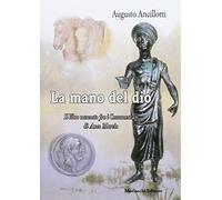 La mano di Dio. Il libro nascosto fra i commentari di Anco Marcio