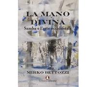 La mano divina. Samba e l'arte occidentale