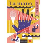 La mano. Ediz. a colori