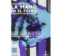 La mano en el fuego. 3 cineastas heterodoxos