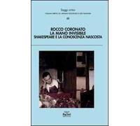 La mano invisibile. Shakespeare e la conoscenza nascosta