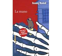La mano. Le inchieste del commissario Wallander. Vol. 11