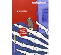 La mano. Le inchieste del commissario Wallander (Vol. 11)