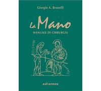 La mano. Manuale di chirurgia