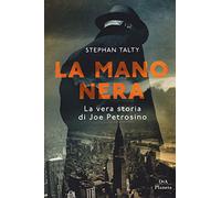 La mano nera. La vera storia di Joe Petrosino